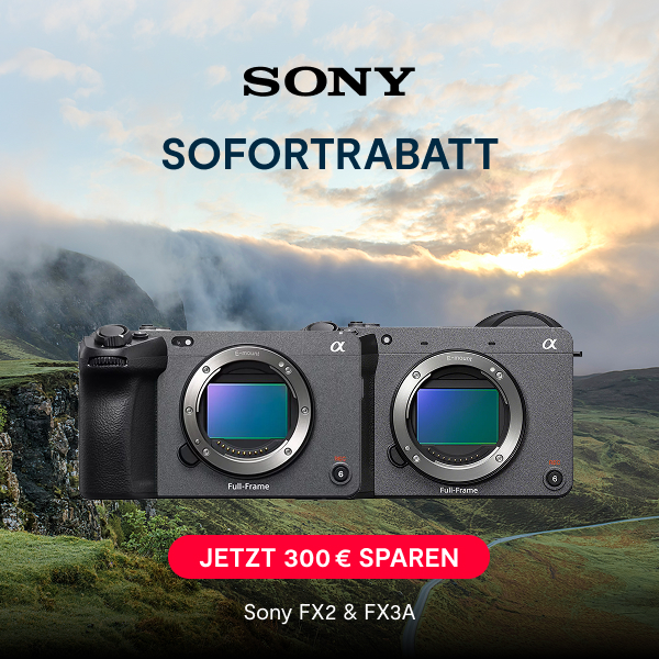 Sony FX Sofortrabatt: Bis zu 300 € sparen!